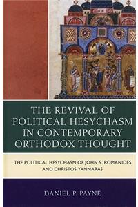 The Revival of Political Hesychasm in Contemporary Orthodox Thought