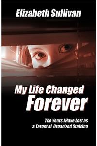 My Life Changed Forever