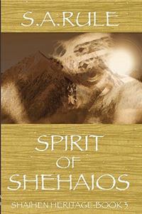 Spirit of Shehaios - Shaihen Heritage Book 3