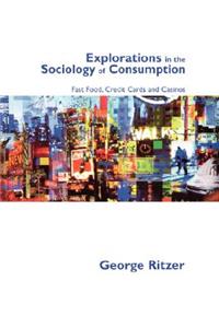 Explorations in the Sociology of Consumption