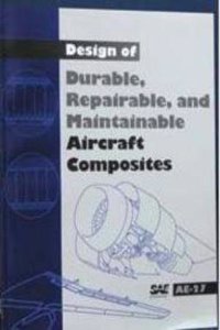 Design of Durable, Repairable, and Maintainable Aircraft Composites