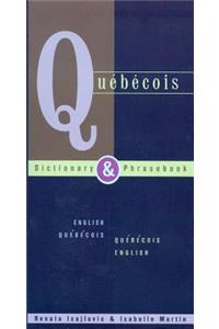 Quebecois Dictionary & Phrasebook: English Quebecois Quebecois English