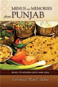 Menus & Memories from Punjab: Meals to Nourish Body and Soul