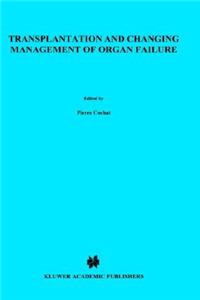 Transplantation and Changing Management of Organ Failure