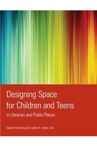 Designing Space for Children and Teens in Libraries and Public Places