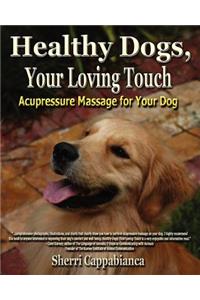 Healthy Dogs, Your Loving Touch