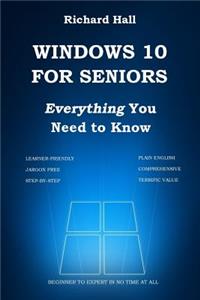 The Inside Guide to Windows 10 for Seniors: For Desktop Computers, Laptops, Tablets and Smartphones