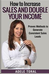 How to Increase Sales and Double Your Income