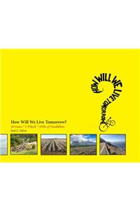 How Will We Live Tomorrow?