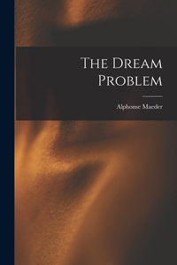 The Dream Problem