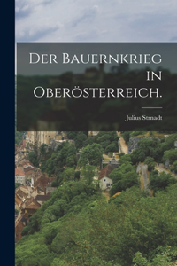 Bauernkrieg in Oberösterreich.