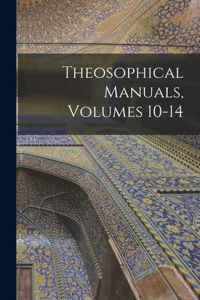 Theosophical Manuals, Volumes 10-14
