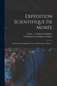 Expédition Scientifique De Morée: Recherches Géographiques Sur Les Ruines De La Morée...