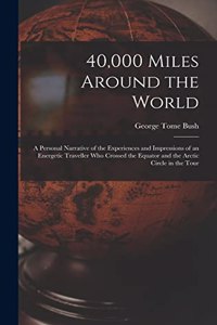 40,000 Miles Around the World