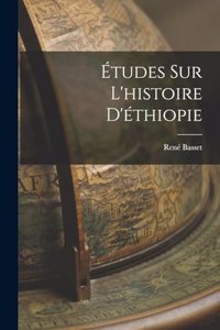 Études Sur L'histoire D'éthiopie