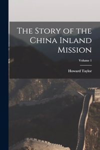 Story of the China Inland Mission; Volume 1