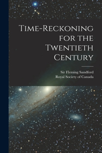 Time-reckoning for the Twentieth Century