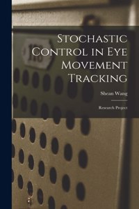 Stochastic Control in eye Movement Tracking