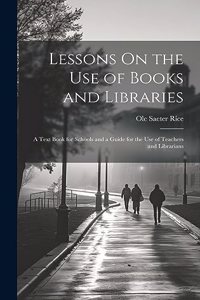Lessons On the Use of Books and Libraries