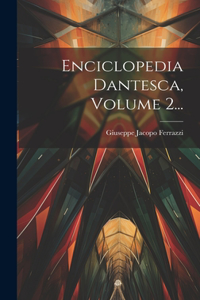 Enciclopedia Dantesca, Volume 2...