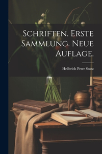 Schriften. Erste Sammlung. Neue Auflage.