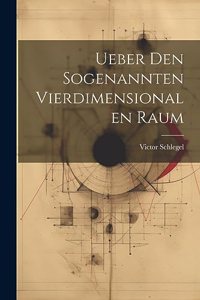 Ueber den sogenannten vierdimensionalen Raum