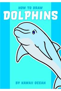 How to Draw Dolphins by Kawaii Ocean