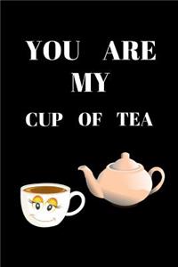 You Are My Cup Of Tea