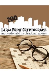 200 Large Print Cryptograms Motivational & Inspirational Quotes