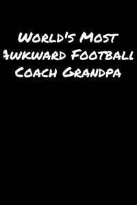 World's Most Awkward Football Coach Grandpa