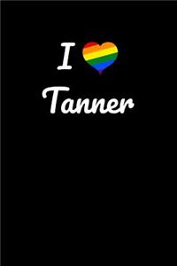 I love Tanner.