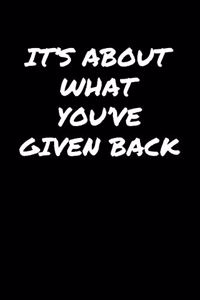 It's About What You've Given Back&#65533;