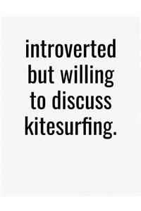 Introverted But Willing To Discuss Kitesurfing