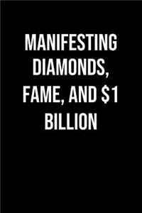 Manifesting Diamonds Fame And 1 Billion