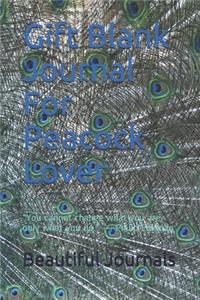 Gift Blank Journal For Peacock Lover
