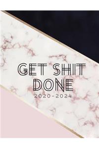 Get Shit Done 2020 - 2024