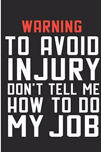 Warning To Avoid In Jury Don't Tell Me How To Do My Job