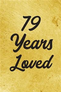 79 Years Loved Notebook - Guest Book for 79 Year Old Women - 79th Birthday Gift for Women - 79 Years Old Birthday Gift