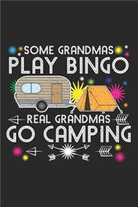 Some Grandmas Play Bingo Real Grandmas Go Camping