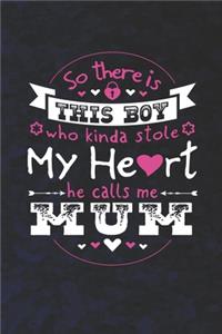 So There's This Boy Who Kinda Stole My Heart He Calls Me Mum