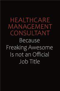 Healthcare Management Consultant Because Freaking Awesome Is Not An Official Job Title