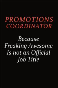 Promotions Coordinator Because Freaking Awesome Is Not An Official Job Title