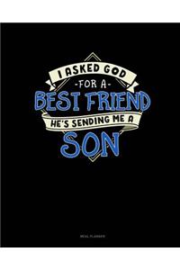 I Asked God for a Best Friend He's Sending Me a Son