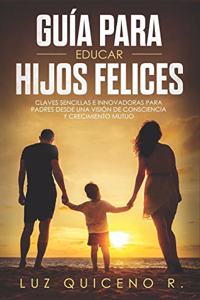 Guía para educar hijos felices