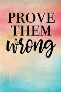 Prove them wrong