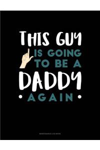 This Guy Is Going To Be A Daddy Again