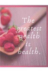 The Greatest Wealth Is Health