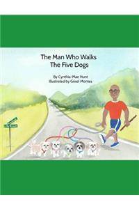 The Man Who Walks The Five Dogs