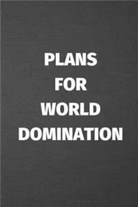 Plans for World Domination