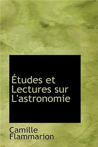 Tudes Et Lectures Sur L'Astronomie